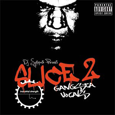 DJ Sykopath - Slice Vol 2 Gangsta Vocals 