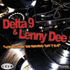 Delta 9 & Lenny Dee : Nobody Likes The Records That I Play