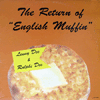 LD002 : ENGLISH MUFFIN : RETURN OF THE ENGLISH MUFFIN
